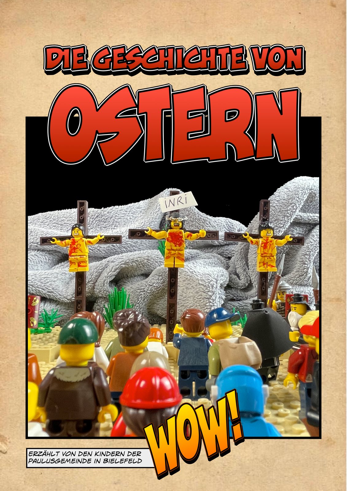 Comic-Titelseite „Die Geschichte von Ostern“: drei Kreuze aus Bausteinen auf einem Hügel, davor eine Menschenmenge aus Minifiguren, „Erzählt von den Kindern der Paulusgemeinde in Bielefeld“