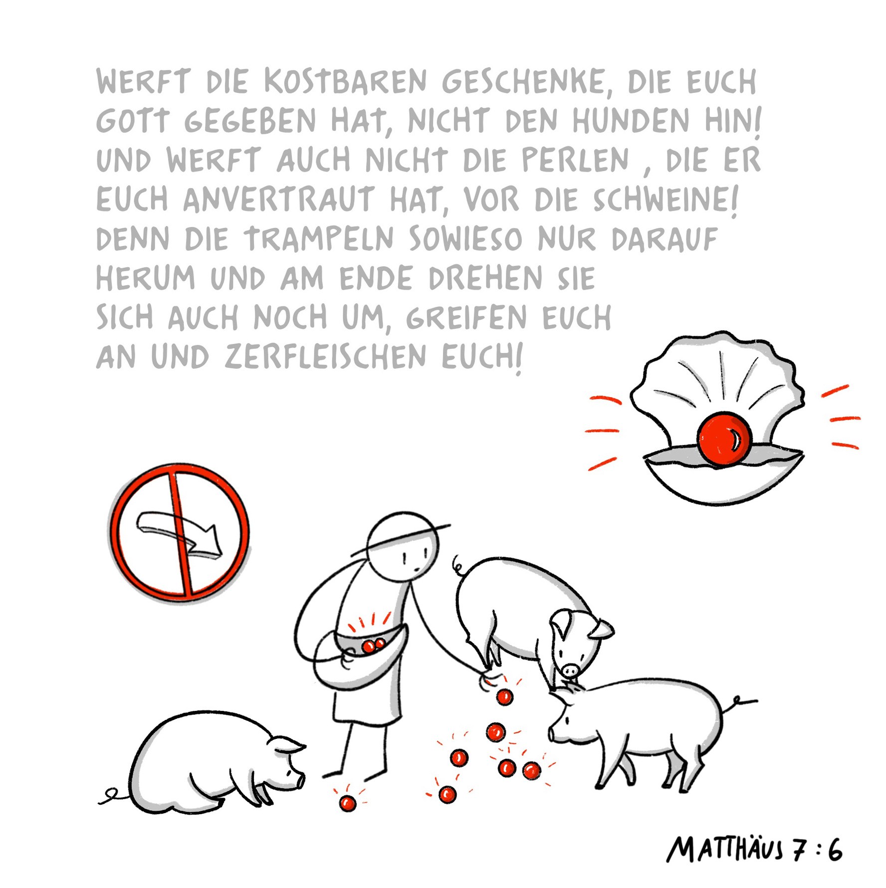 Schwarz-weiße Sketchnote zu Matthäus 7,6: Eine Figur wirft rote Perlen vor drei Schweine, daneben eine Muschel mit Perle und ein Verbotsschild, darüber der Vers in handgeschriebener Schrift