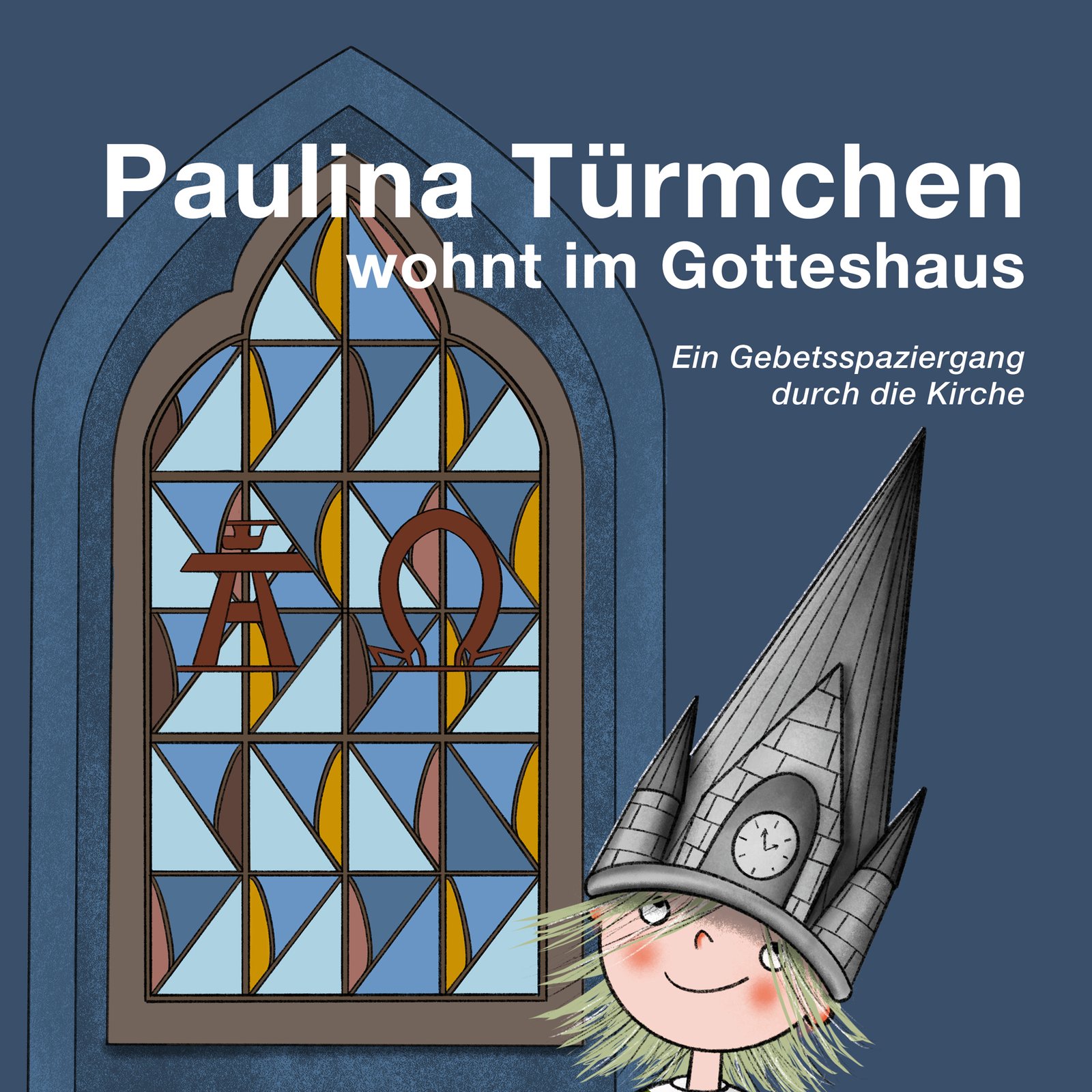 Buchcover „Paulina Türmchen wohnt im Gotteshaus – Ein Gebetsspaziergang durch die Kirche“: ein Mädchen mit Kirchturm als Hut vor einem bunten Kirchenfenster