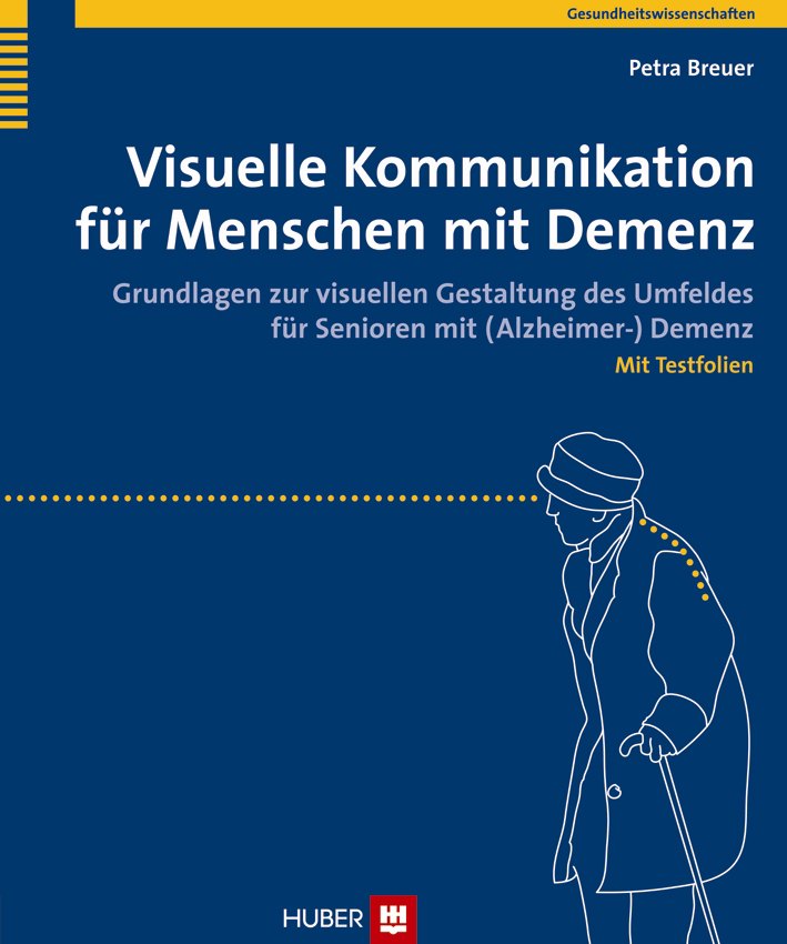 Buchcover „Visuelle Kommunikation für Menschen mit Demenz“ von Petra Breuer, Verlag Hans Huber: dunkelblauer Umschlag mit weißer Strichzeichnung einer älteren Frau mit Gehstock